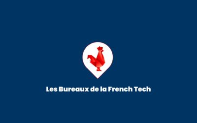 Où se trouvent les bureaux de la French Tech ?