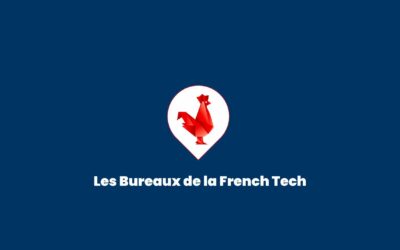 Où se trouvent les bureaux de la French Tech ?